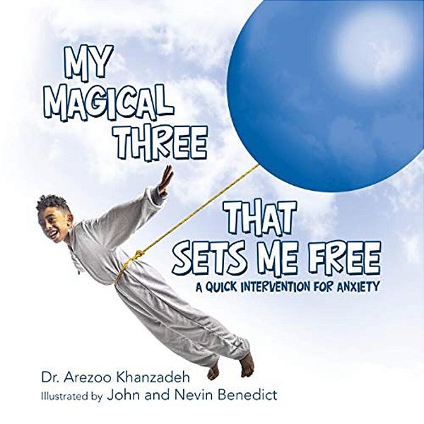 My Magical Three That Sets Me Free: A Quick Intervention For Anxiety-..