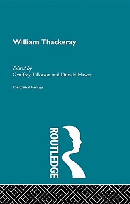 William Thackeray: The Critical Heritage-..