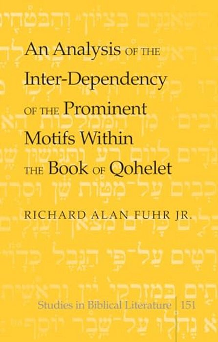 An Analysis Of The Inter-Dependency Of The Prominent Motifs Within The Book Of Qohelet-..