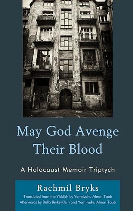 May God Avenge Their Blood: A Holocaust Memoir Triptych-..