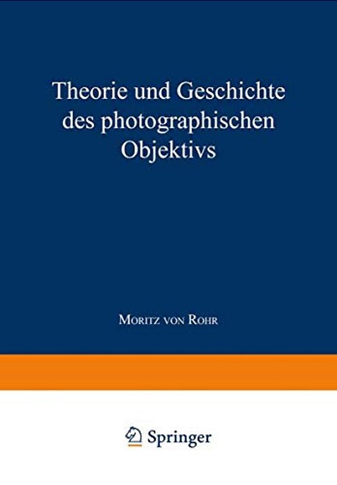 Theorie Und Geschichte Des Photographischen Objektivs-..