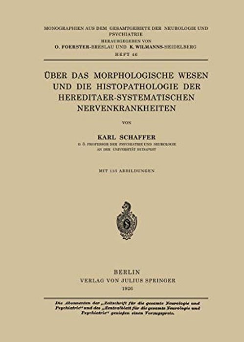 Über Das Morphologische Wesen Und Die Histopathologie Der Hereditaer-Systematischen Nervenkrankheiten-..