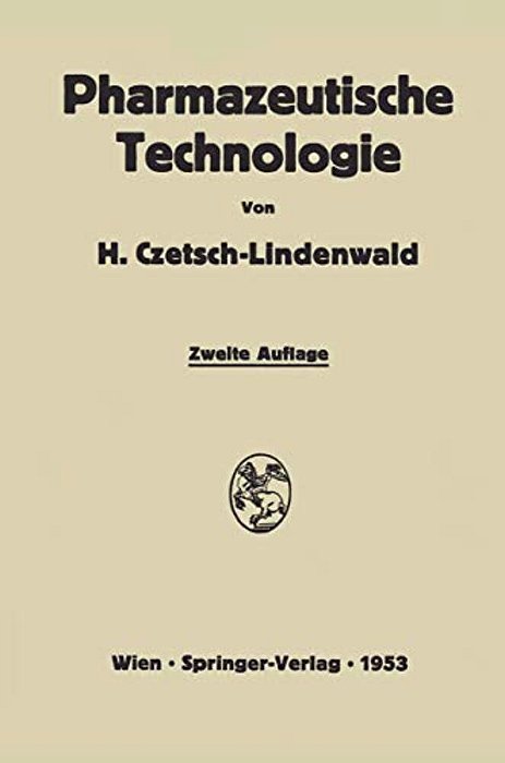 Pharmazeutische Technologie: Ein Leitfaden Der Galenischen Und Industriellen Herstellung Von Arzneimitteln-..