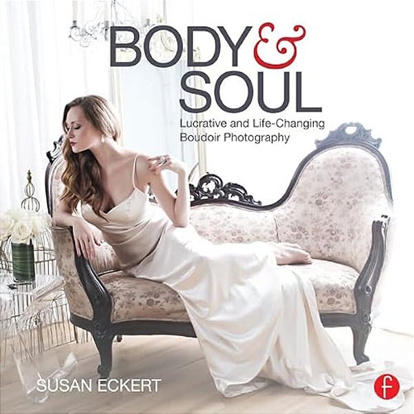Body And Soul: Lucrative And Life-Changing Boudoir Photography-..