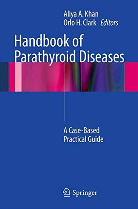 Handbook Of Parathyroid Diseases: A Case-Based Practical Guide-..