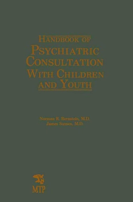 Handbook Of Psychiatric Consultation With Children And Youth-..