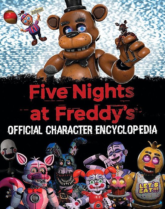 Five Nights At Freddy's Character Encyclopedia (An Afk Book)-..