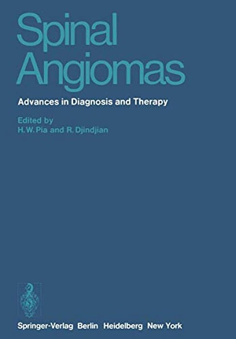 Spinal Angiomas: Advances In Diagnosis And Therapy-..