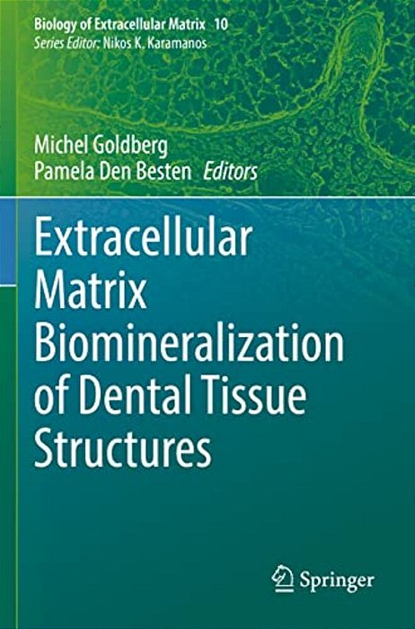 Extracellular Matrix Biomineralization Of Dental Tissue Structures-..