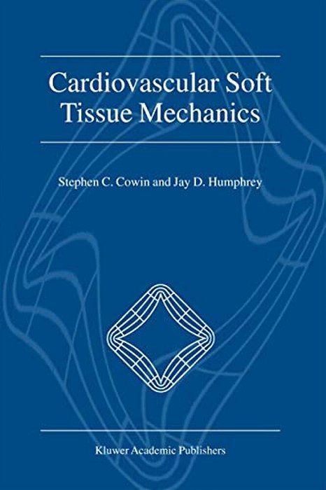 Cardiovascular Soft Tissue Mechanics-..