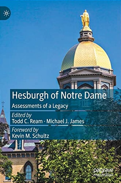 Hesburgh Of Notre Dame: Assessments Of A Legacy-..