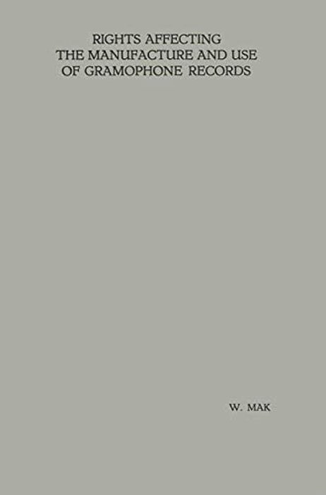 Rights Affecting The Manufacture And Use Of Gramophone Records-..
