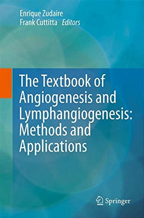 The Textbook Of Angiogenesis And Lymphangiogenesis: Methods And Applications-..