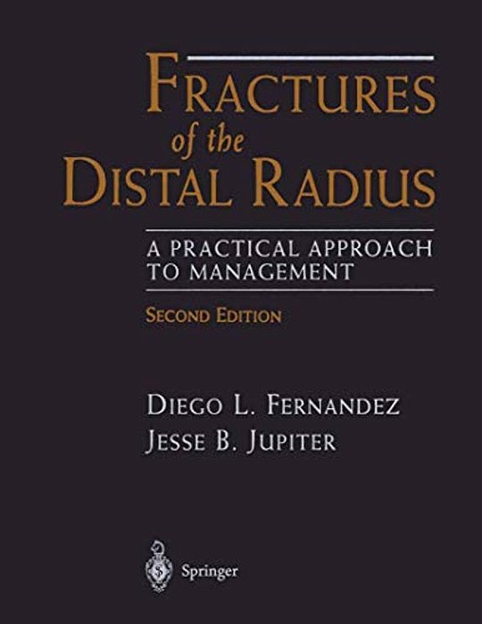Fractures Of The Distal Radius: A Practical Approach To Management-..