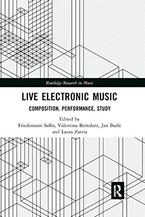 Live Electronic Music: Composition, Performance, Study-..