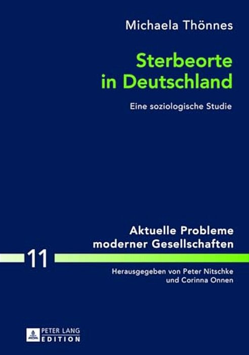Sterbeorte In Deutschland: Eine Soziologische Studie-..