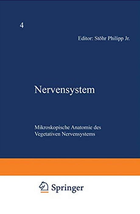 Nervensystem: Fünfter Teil Mikroskopische Anatomie Des Vegetativen Nervensystems-..