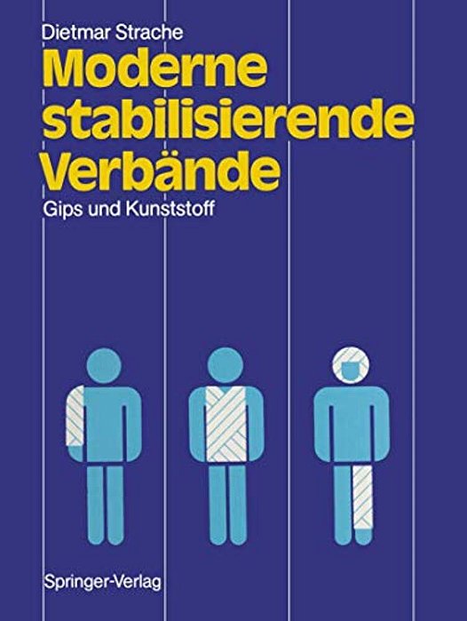 Moderne Stabilisierende Verbände: Gips Und Kunststoff-..