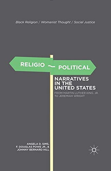 Religio-Political Narratives In The United States: From Martin Luther King, Jr. To Jeremiah Wright-..