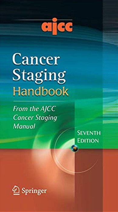Ajcc Cancer Staging Handbook: From The Ajcc Cancer Staging Manual-..