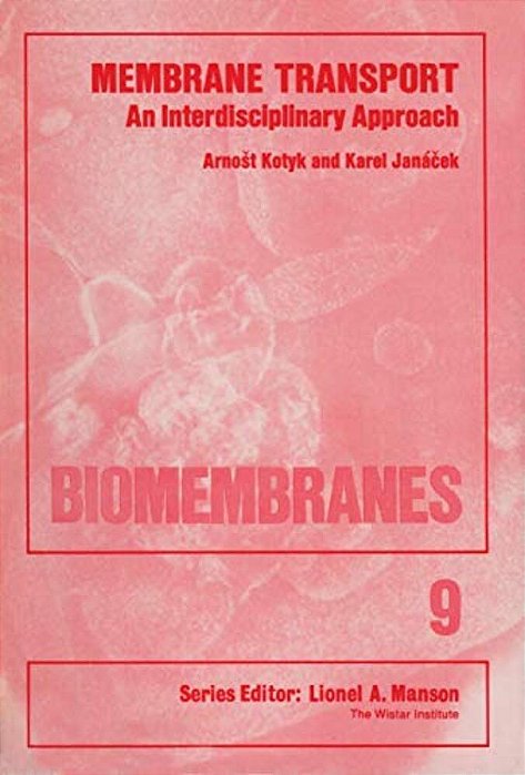 Membrane Transport: An Interdisciplinary Approach-..