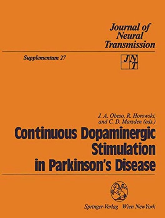 Continuous Dopaminergic Stimulation In Parkinson's Disease: Proceedings Of The Workshop In Alicante, Spain, September 22-24, 1986-..