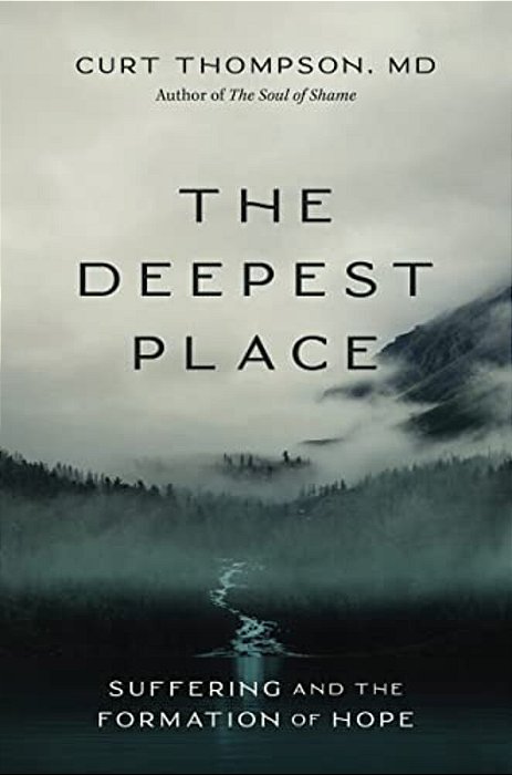 The Deepest Place: Suffering And The Formation Of Hope-..
