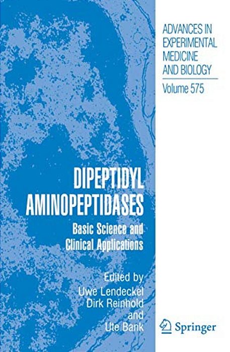 Dipeptidyl Aminopeptidases: Basic Science And Clinical Applications-..