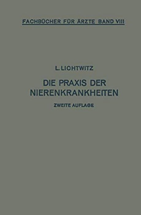 Die Praxis Der Nierenkrankheiten-..