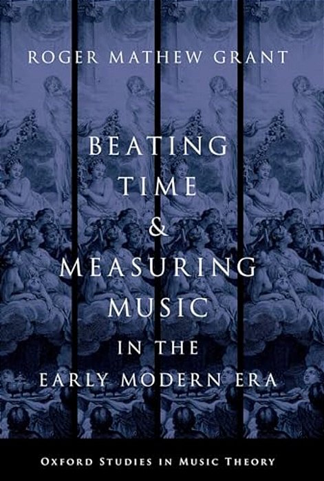 Beating Time & Measuring Music In The Early Modern Era-..