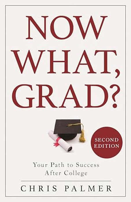 Now What, Grad?: Your Path To Success After College-..