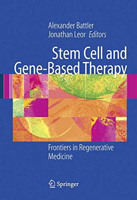 Stem Cell And Gene-Based Therapy: Frontiers In Regenerative Medicine-..