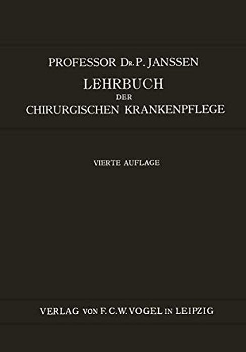 Lehrbuch Der Chirurgischen Krankenpflege: Für Pflegerinnen Und Operationsschwestern-..