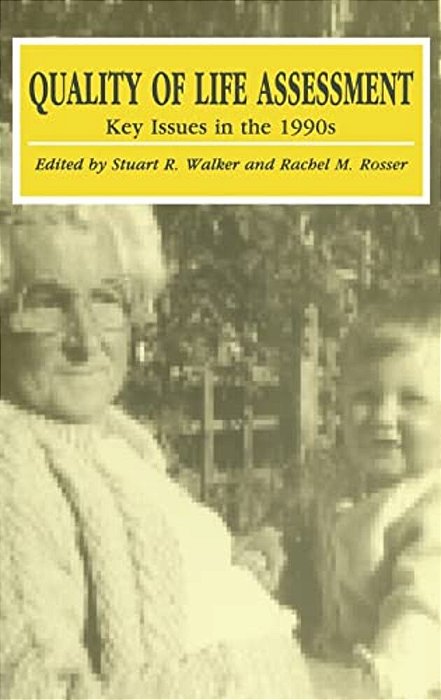 Quality Of Life Assessment: Key Issues In The 1990S-..