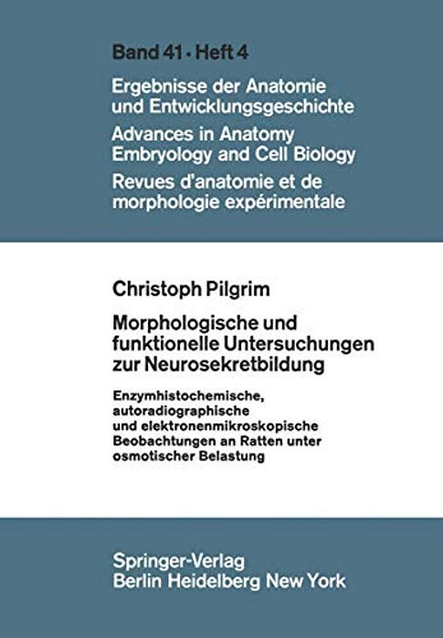 Morphologische Und Funktionelle Untersuchungen Zur Neurosekretbildung: Enzymhistochemische, Autoradiographische Und Elektronenmikroskopische Beobachtu-..