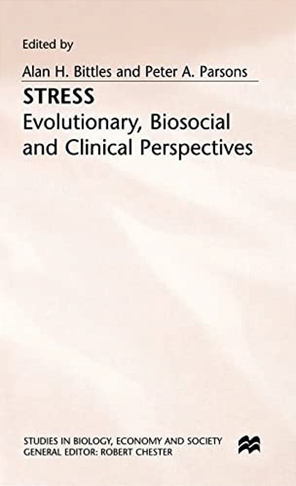 Stress: Evolutionary, Biosocial And Clinical Perspectives-..