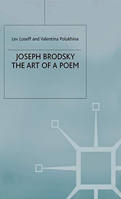 Joseph Brodsky: The Art Of A Poem-..