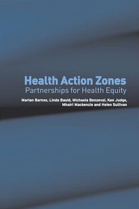 Health Action Zones: Partnerships For Health Equity-..