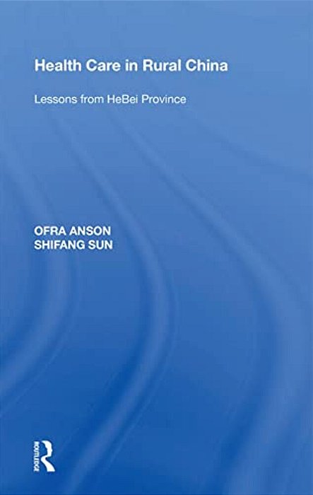 Health Care In Rural China: Lessons From Hebei Province-..