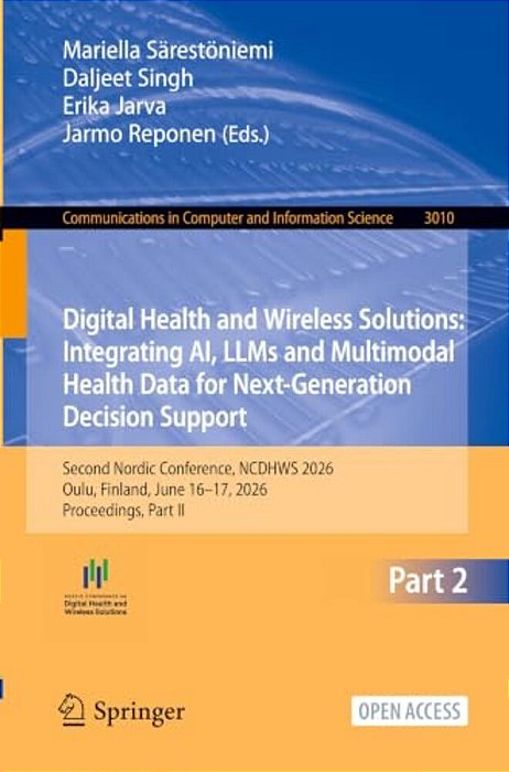 Digital Health And Wireless Solutions: Integrating Ai, Llms And Multimodal Health Data For Next-Generation Decision Support: Second Nordic Conference,-..
