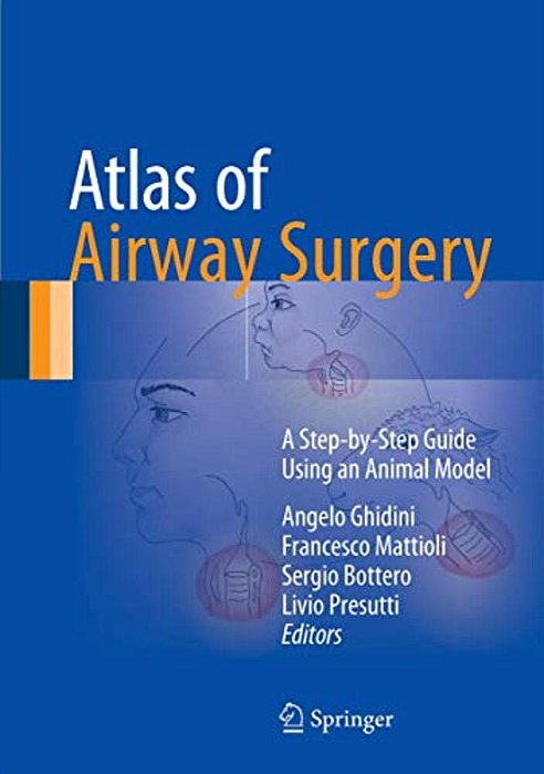 Atlas Of Airway Surgery: A Step-By-step Guide Using An Animal Model-..