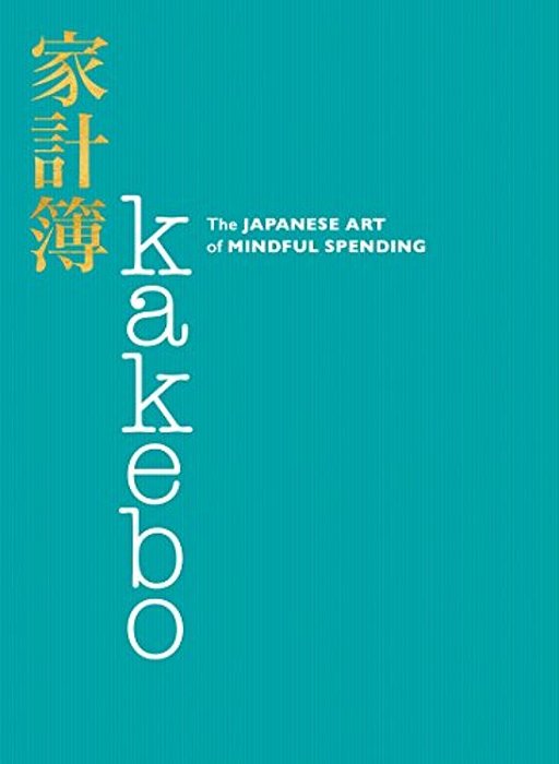 Kakebo: The Japanese Art Of Mindful Spending-..