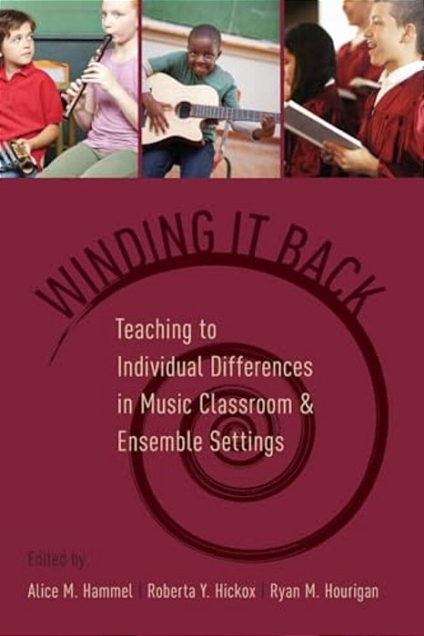 Winding It Back: Teaching To Individual Differences In Music Classroom And Ensemble Settings-..