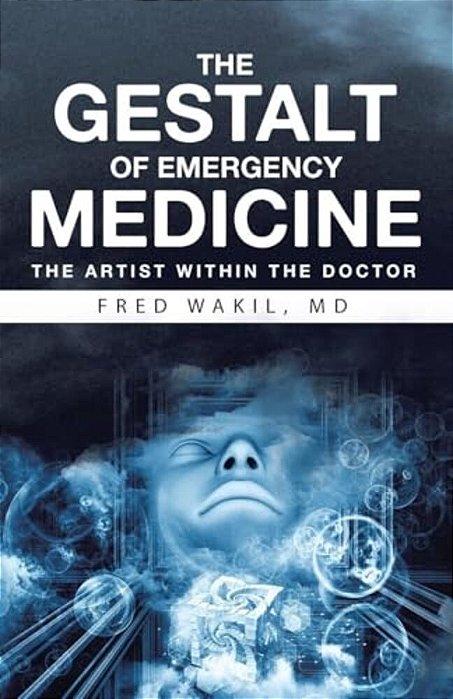 The Gestalt Of Emergency Medicine: The Artist Within The Doctor-..