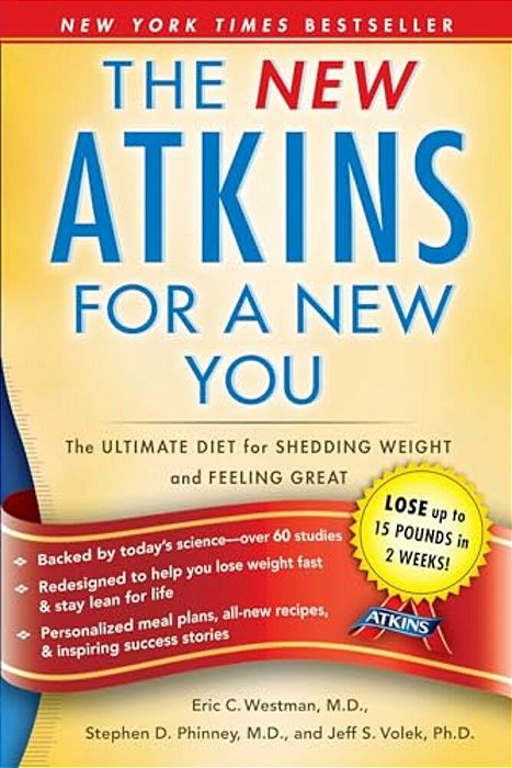 The New Atkins For A New You: The Ultimate Diet For Shedding Weight And Feeling Great-..