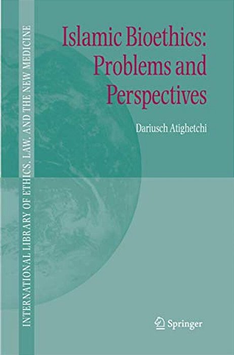 Islamic Bioethics: Problems And Perspectives-..