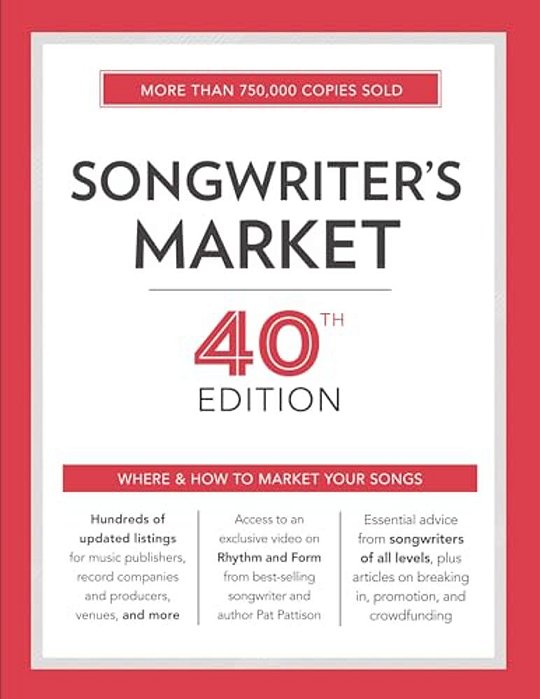 Songwriter's Market: Where & How To Market Your Songs-..