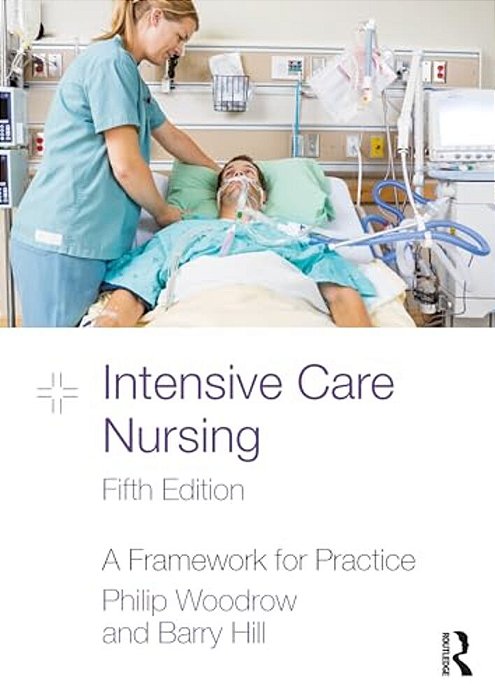 Intensive Care Nursing: A Framework For Practice-..