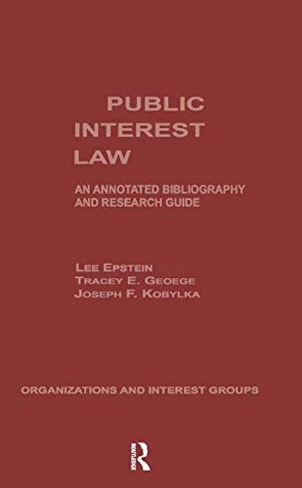 Public Interest Law: An Annotated Bibliography & Research Guide-..