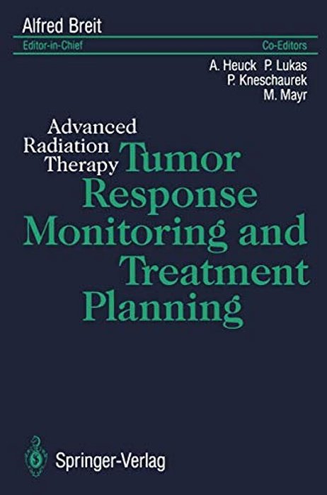 Tumor Response Monitoring And Treatment Planning: Advanced Radiation Therapy-..